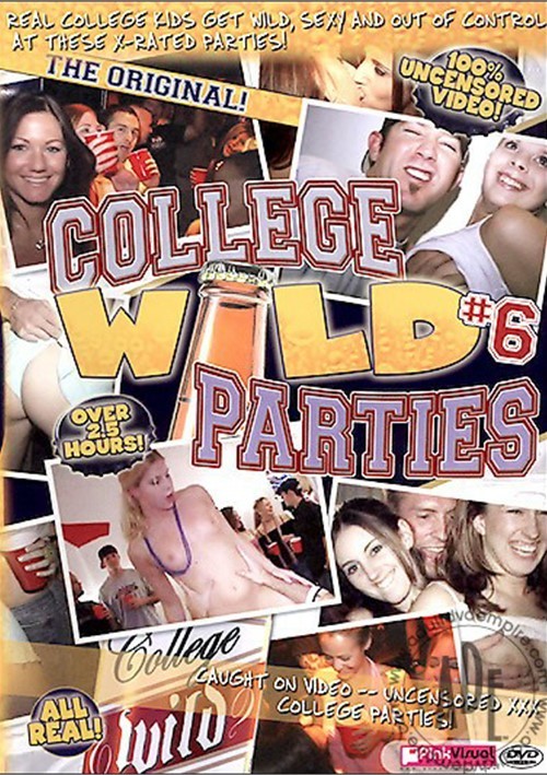 College Wild Parties 6 Adult Dvd Empire