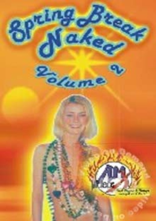 Spring Break Naked Volume Streaming Video On Demand Adult Empire