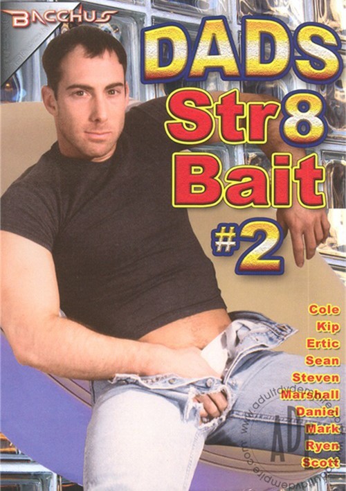 Rent Dads Str8 Bait 2 Bacchus Porn Movie Rental Gay DVD Empire