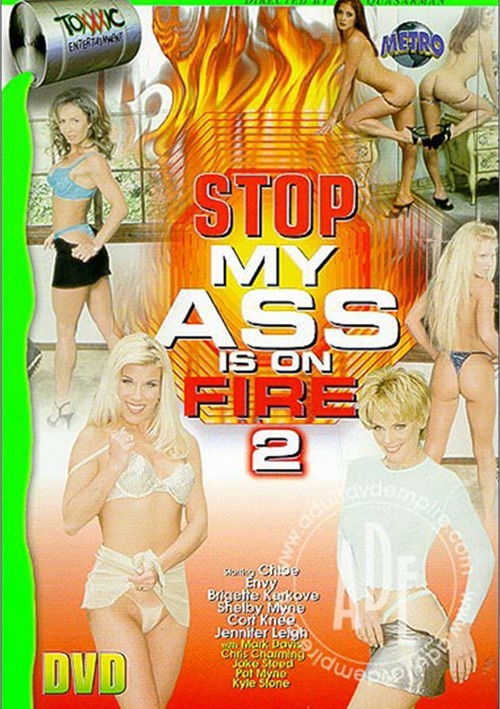 Stop My Ass Is On Fire 2 Toxxxic Unlimited Streaming At Adult