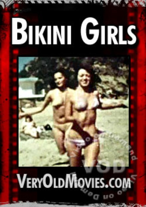 Bikini Girls Veryoldmovies Unlimited Streaming At Adult Empire