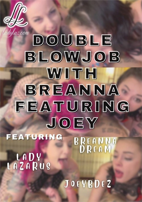 Double Blowjob With Breanna Featuring Joey Streaming Video At Angela