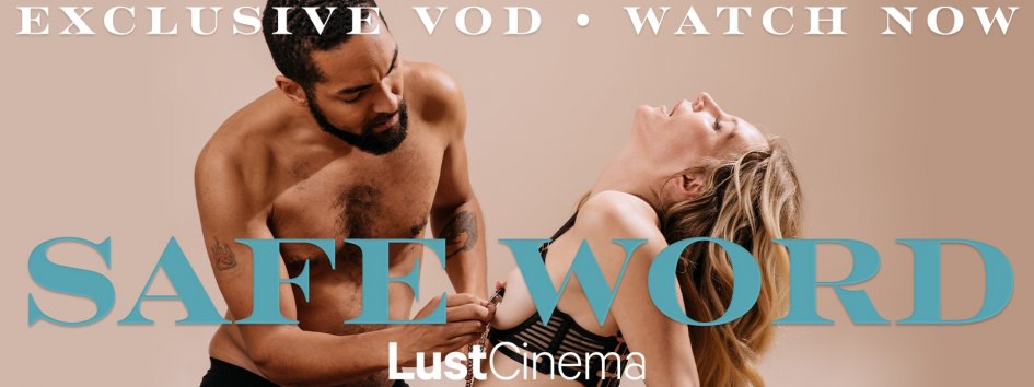 Buy Safe Word exclusive porn video from Lust Cinema.