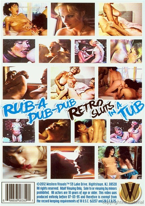 Rub-A Dub-Dub Retro Sluts In A Tub