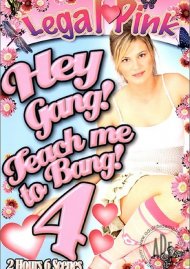 Hey Gang! Teach Me To Bang! 4 Boxcover