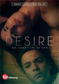 Desire: The Short Films of Ohm Desire: The Short Films of Ohm