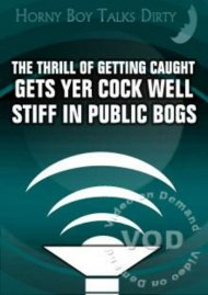 The Thrill Of Getting Caught Gets Yer Cock Well Stiff In Public Bogs Boxcover