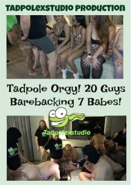 Tadpole Orgy! 20 Guys Barebacking 7 Babes! Boxcover