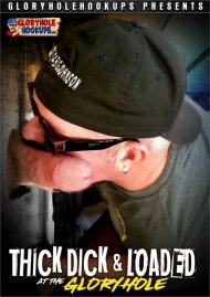 Thick Dick and Loaded at the Gloryhole Boxcover