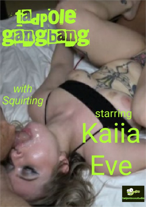 Kaiia Eve Gangbang