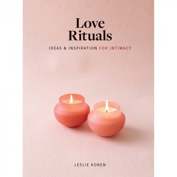 Love Rituals: Ideas & Inspiration For Intimacy Image