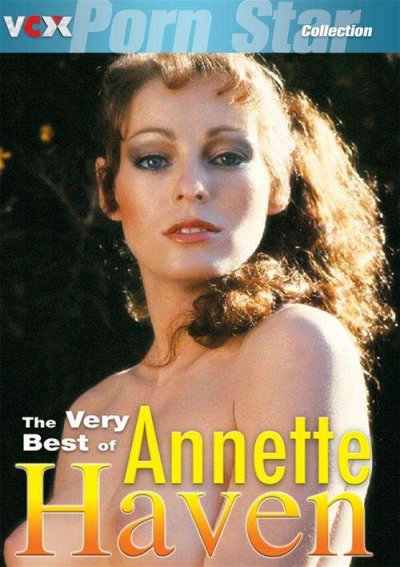 Very Best of Annette Haven, The streaming video at VCX Store with free  previews.