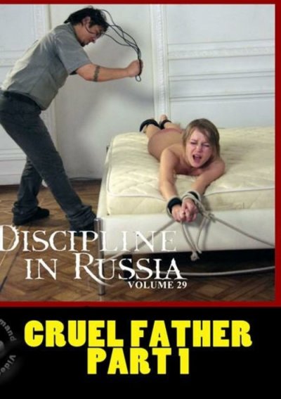 Discipline In Russia 29 Cruel Father Part 1 streaming video at  