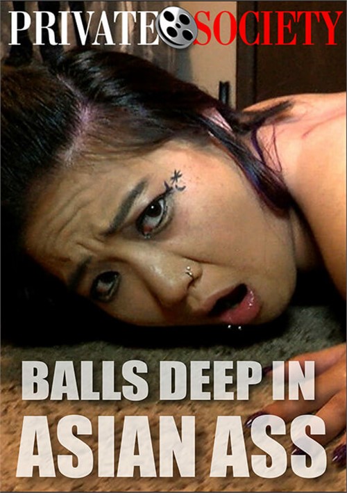 Balls Deep In Asian Ass