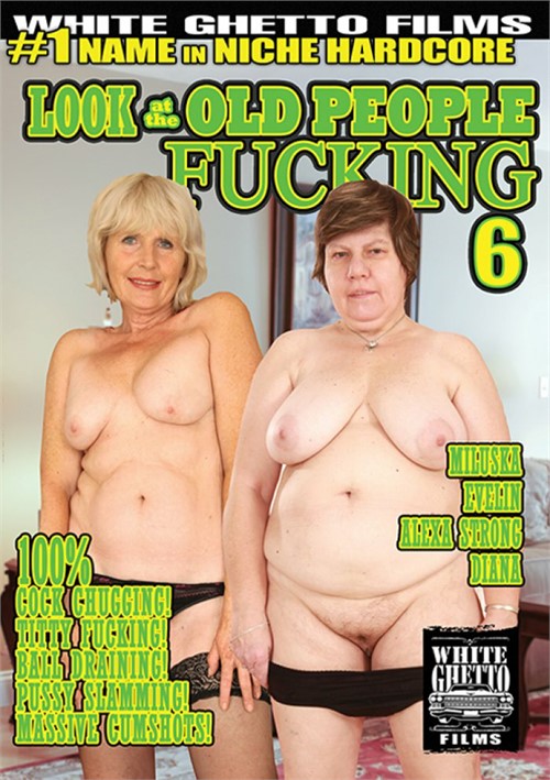 Look At The Old People Fucking 6 Boxcover