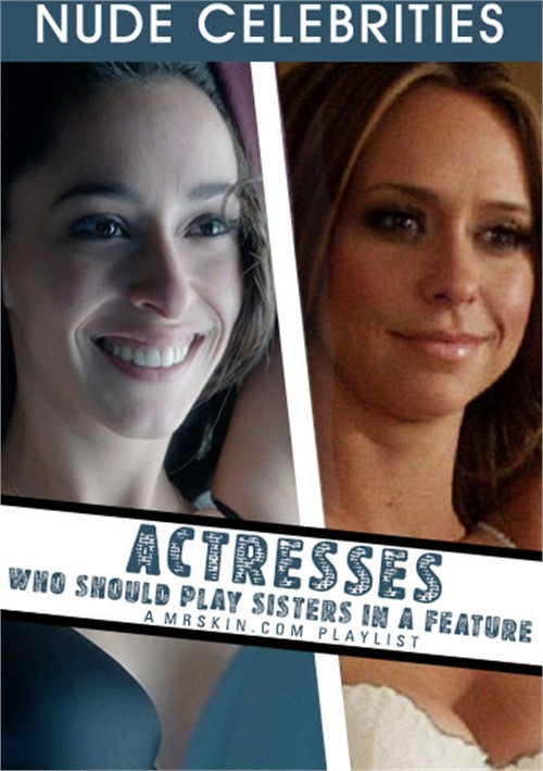 Actresses Who Should Play Sisters in a Feature Boxcover