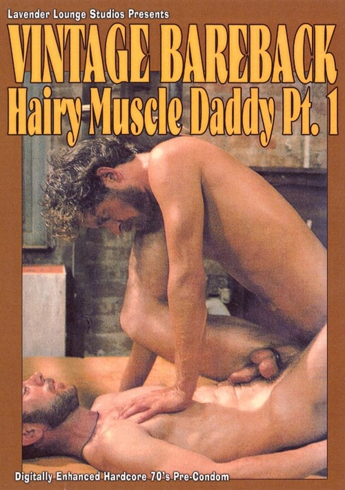 Vintage Bareback - Hairy Muscle Daddy #1