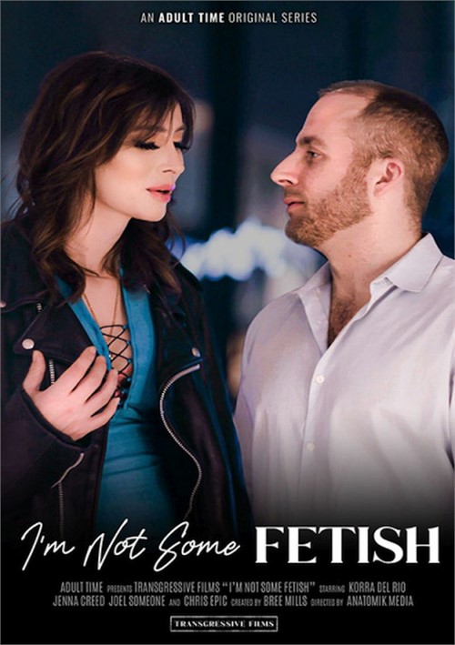 I'm Not Some Fetish Image