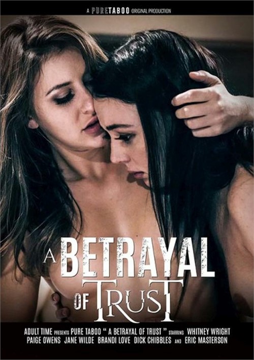 Betrayal of Trust, A (2021) by Pure Taboo - HotMovies