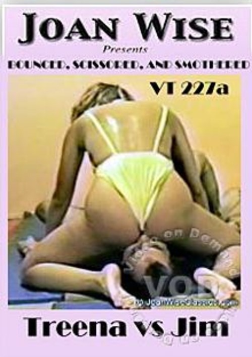 Bounced Scissored And Smothered Treena Vs Jim By Joan Wise Productions Hotmovies