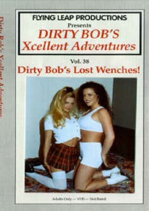 Dirty Bob's Xcellent Adventures 38: Dirty Bob's Lost Wenches Image