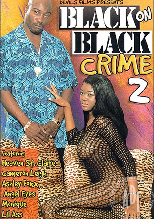 Ebony Fucking Crime - Black on Black Crime 2 (2003) by Devil's Film - HotMovies
