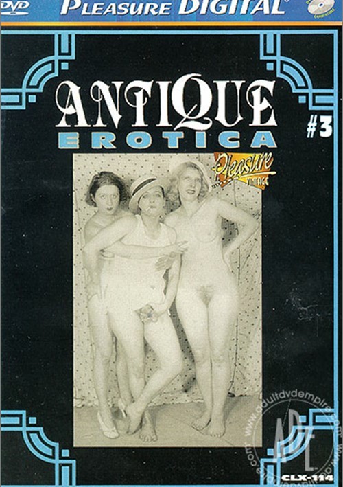 Antique Erotica 3 By Pleasure Productions Hotmovies