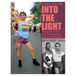 Into the Light: Photos Of The NYC Gay Pride Parade From The 70s Till Today Sex Toy Into the Light: Photos Of The NYC Gay Pride Parade From The 70s Till Today Sex Toy