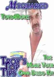 Troy's Top Tips: Toyz 4 Boyz: The Make Your Own Dildo Kit Boxcover