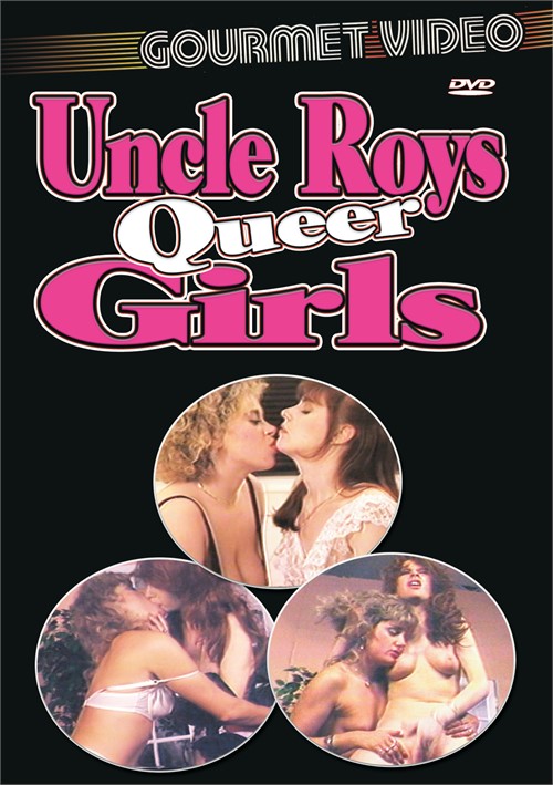 Uncle Roys Queer Girls