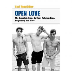Open Love: Complete Guide To Gay Open Relationships, Polyamory and More Sex Toy Open Love: Complete Guide To Gay Open Relationships, Polyamory and More Sex Toy
