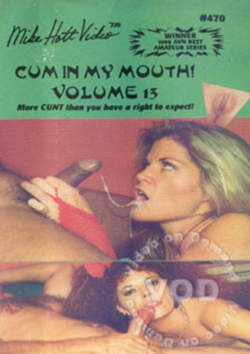 Cum In My Mouth! Volume 13