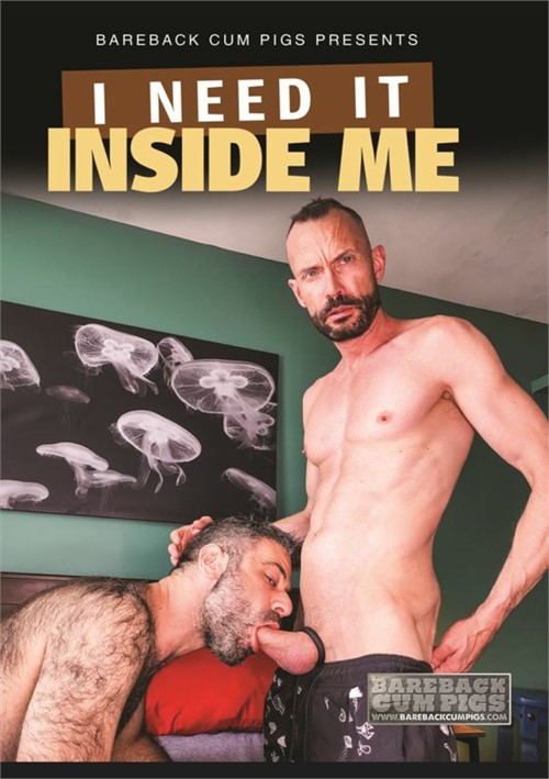 I Need It Inside Me Boxcover