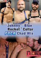 Johnny Rocket & Blue Collar Fuck Chad Wix Boxcover