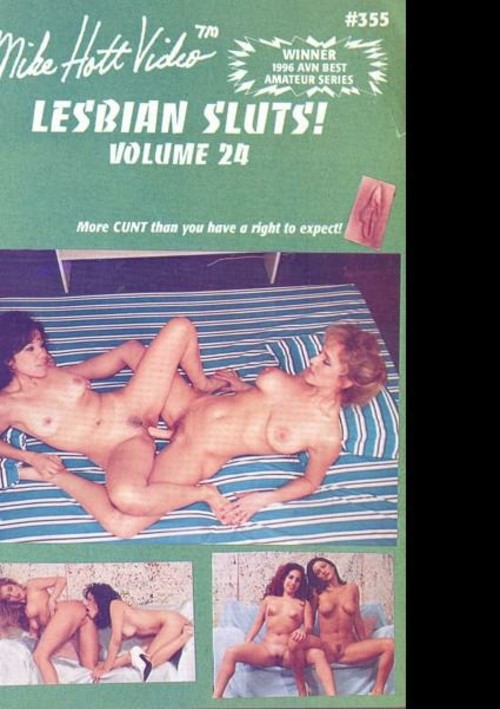Lesbian Sluts! Volume 24