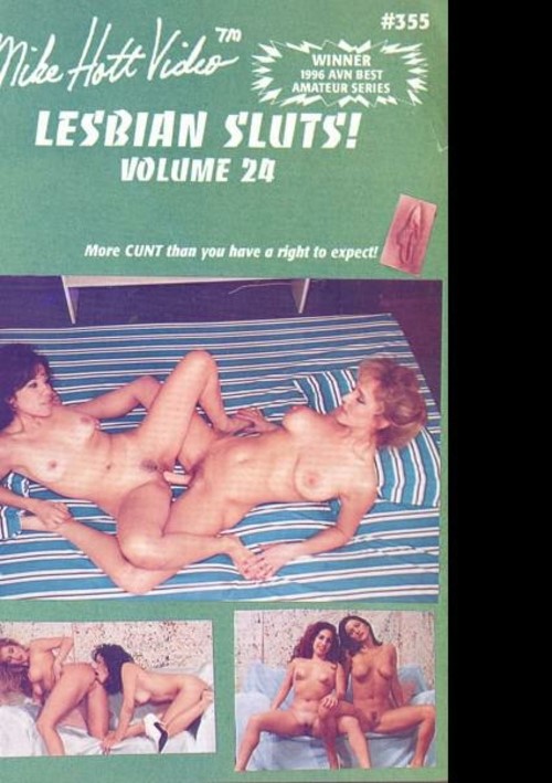 Lesbian Sluts! Volume 24