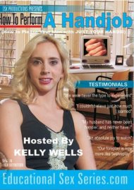 How to Perform A Handjob - Hosted by Kelly Wells Boxcover