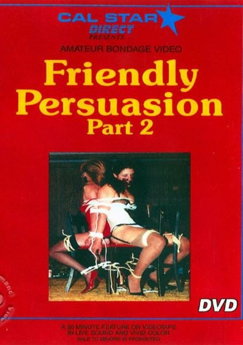 Friendly Persuasion 2
