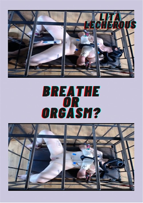 Breathe or Orgasm?