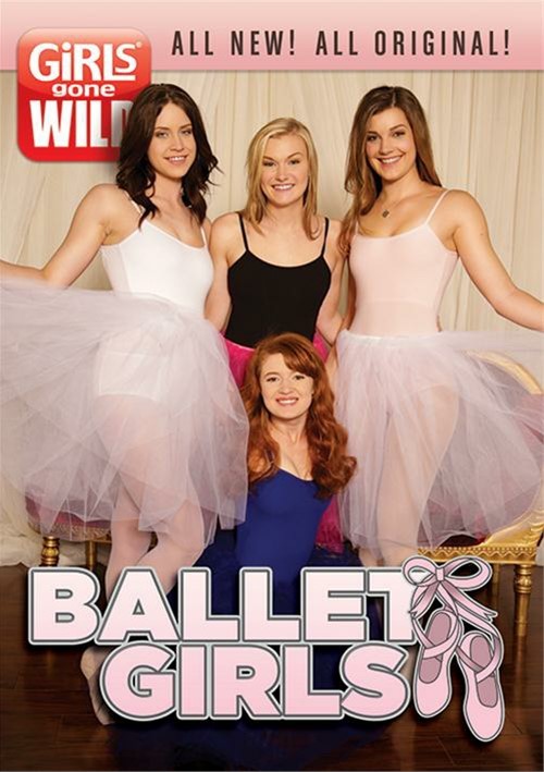 Girls Gone Wild: Ballet Girls