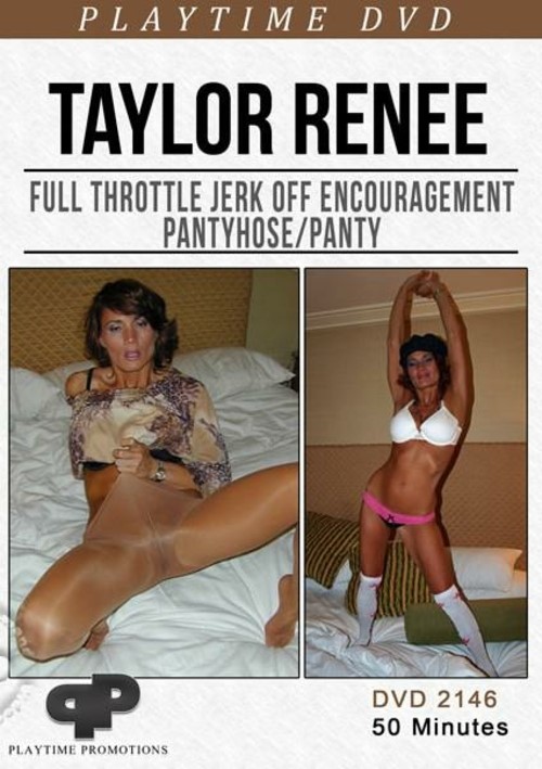 Taylor Renee Full Throttle Jerk Off Encouragement Pantyhose/Panty