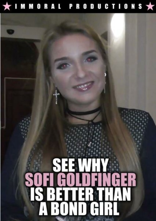 See Why Sofi Goldfinger Is Better Than A Bond Girl