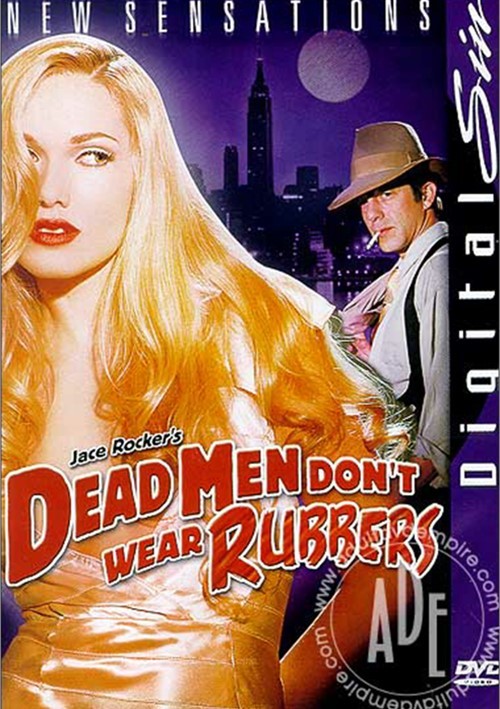 Dead Men Dont Wear Rubbers