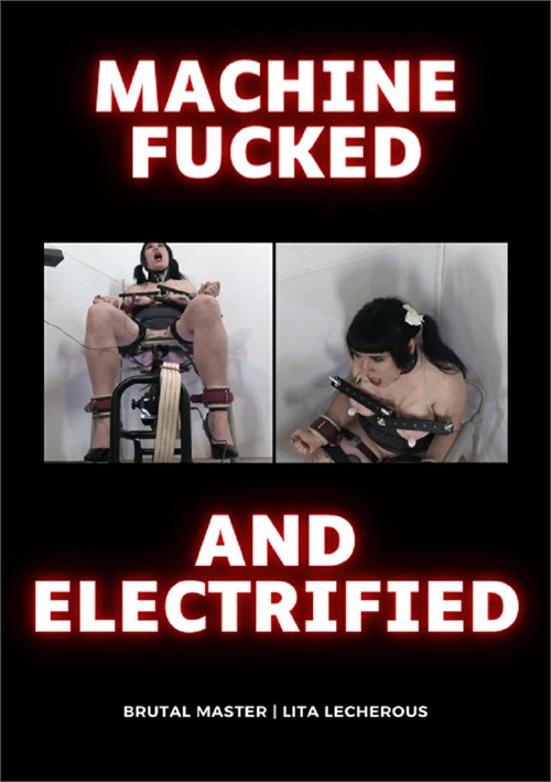 Machine Fucked and Electrified