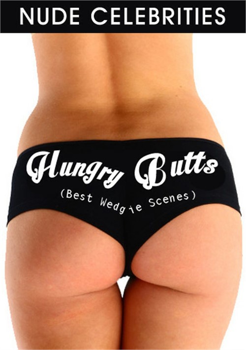 Hungry Butts (Best Wedgie Scenes)