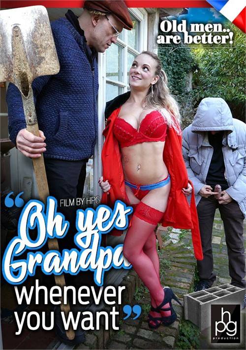 500px x 709px - Oh Yes Grandpa, Whenever You Want! | HPG Production | Adult DVD Empire