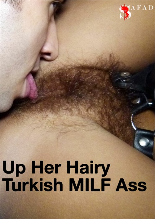 Up Her Hairy Turkish Milf Ass Safado Unlimited Streaming At Adult 