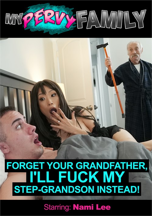 Forget Your Grandfather, I'll Fuck My Stepgrandson Instead!