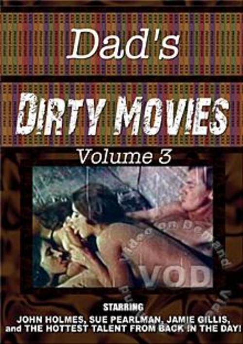 My Dad's Dirty Movies - Volume 3