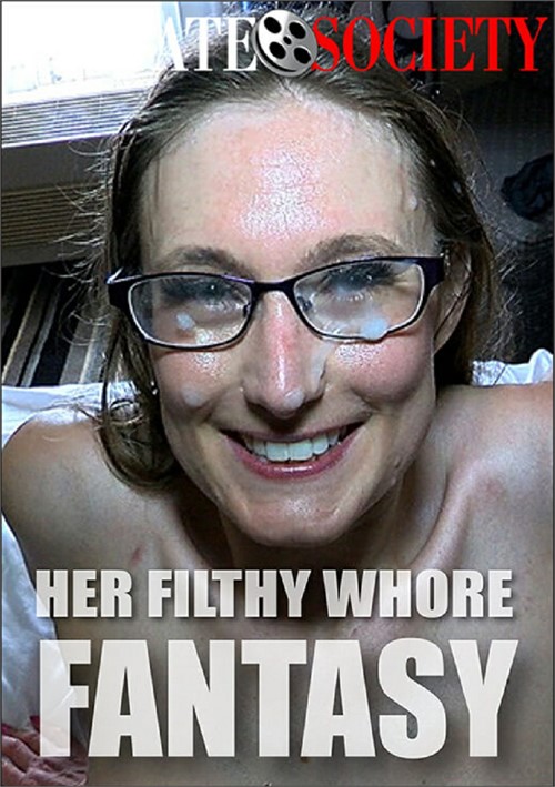 Her Filthy Whore Fantasy